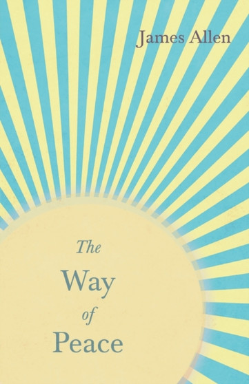 The Way of Peace : With an Essay from Within You Is the Power by Henry Thomas Hamblin