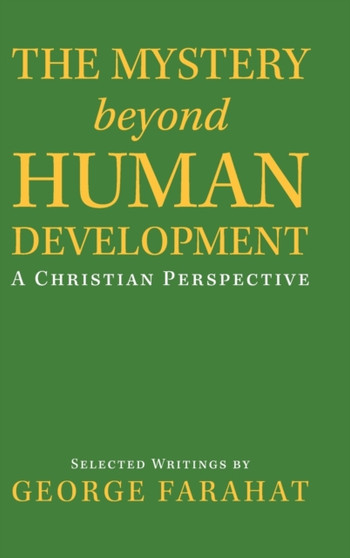 The Mystery Beyond Human Development : A Christian Perspective