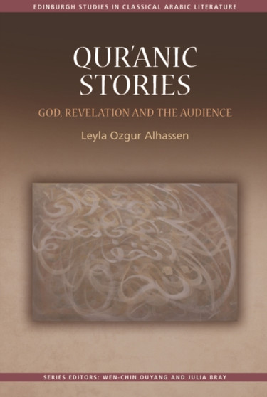 Qur'anic Stories : God, Revelation and the Audience