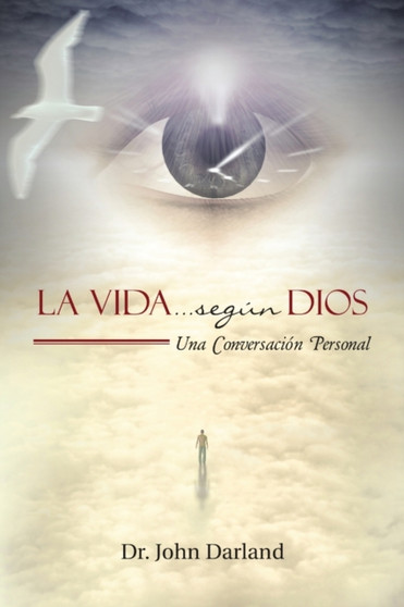 La Vida... segun Dios : Una Conversacion Personal