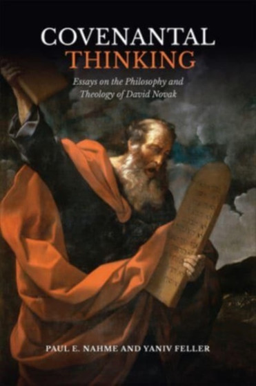 Covenantal Thinking : Essays on the Philosophy and Theology of David Novak