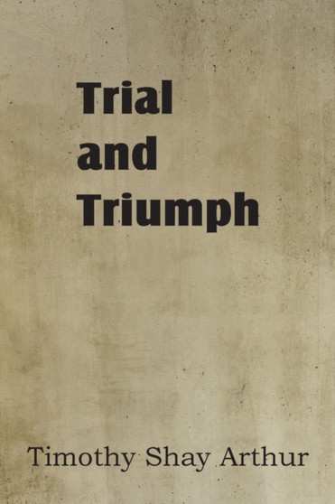 Trial and Triumph