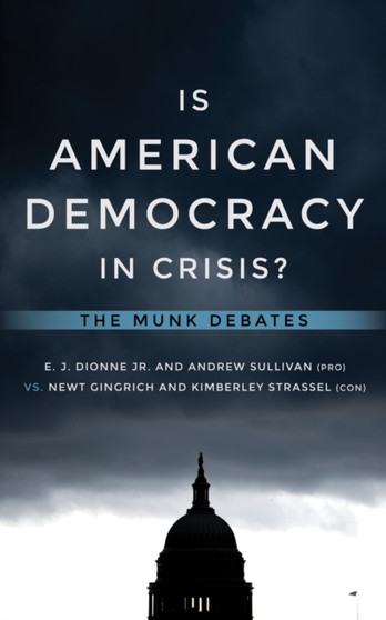 Is American Democracy in Crisis? : The Munk Debates