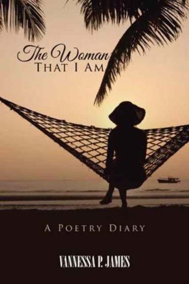 The Woman That I Am : A Poetry Diary