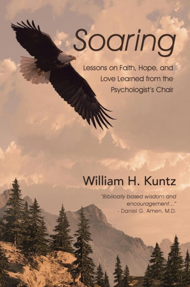 Soaring : Lessons on Faith, Hope, and Love Learned from the Psychologist's Chair
