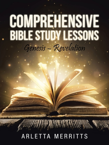 Comprehensive Bible Study Lessons : Genesis - Revelation
