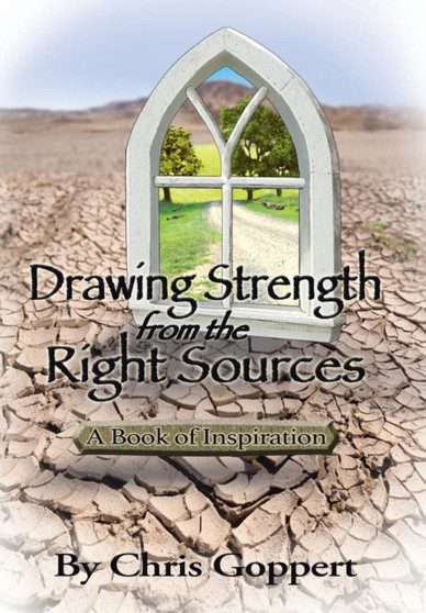 Drawing Strength from the Right Sources : A Book of Inspiration
