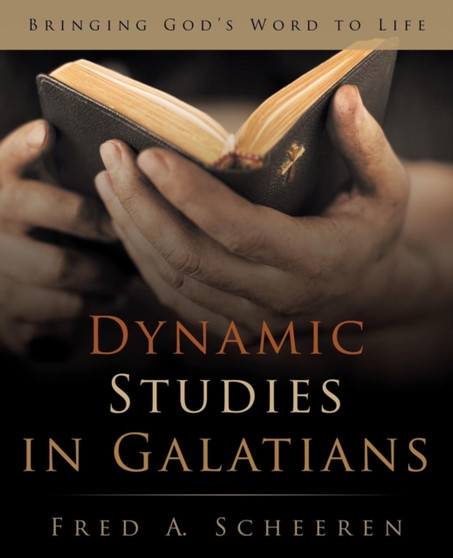 Dynamic Studies in Galatians : Bringing God's Word to Life