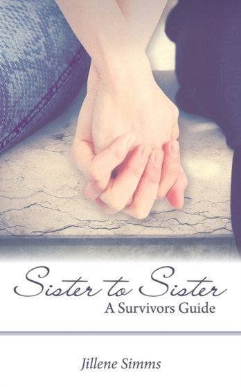 Sister to Sister : A Survivors Guide