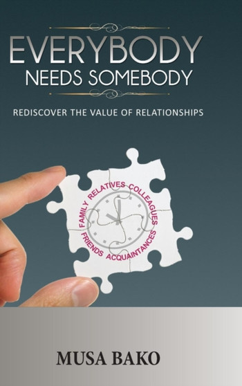 Everybody Needs Somebody : Rediscover the Value of Relationships