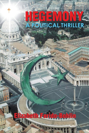 Hegemony : A Political Thriller