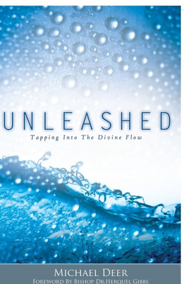 Unleashed : Tapping Into the Divine Flow