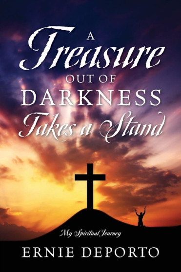 A Treasure Out of Darkness Takes a Stand : My Spiritual Journey