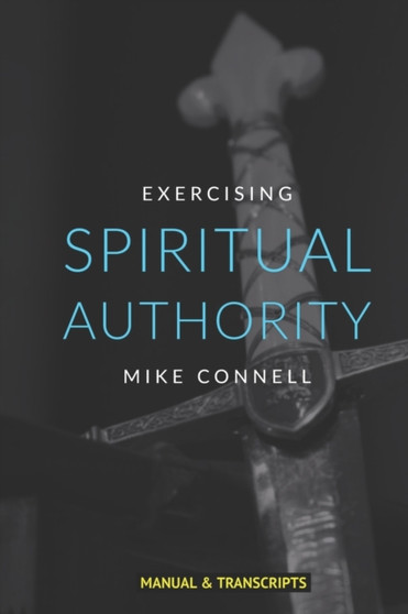 Spiritual Authority : Training Manual