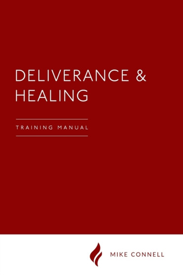 Deliverance and Healing : Training Manual