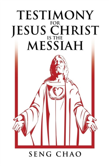 Testimony for Jesus Christ Is the Messiah : The Living Son of God
