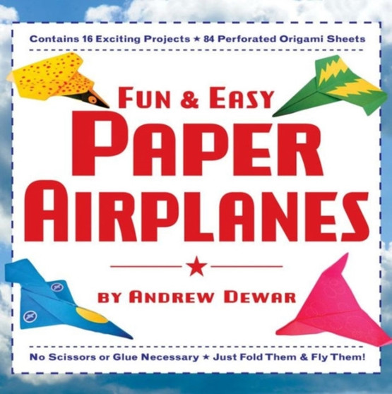 Fun & Easy Paper Airplanes : This Easy Paper Airplanes Book Contains 16 Fun Projects, 84 Papers & Instruction Book: Great for Both Kids and Parents by Andrew Dewar - Paperback