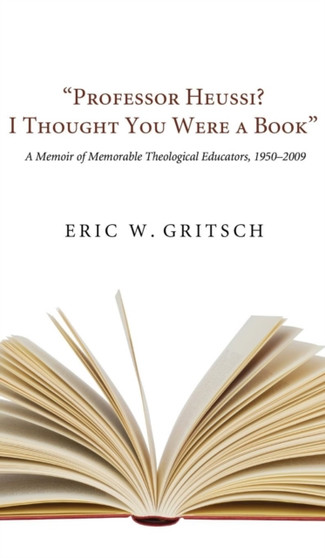 "Professor Heussi? I Thought You Were a Book"