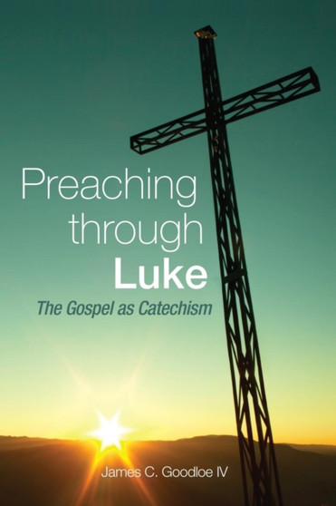 Preaching Through Luke