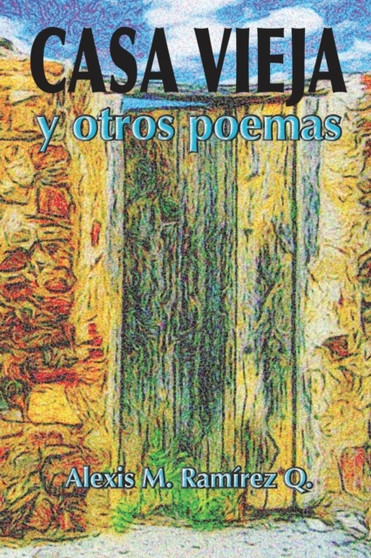 Casa Vieja Y Otros Poemas Casa Vieja Y Otros Poemas