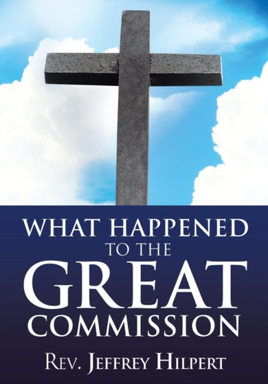 What Happened To The Great Commission