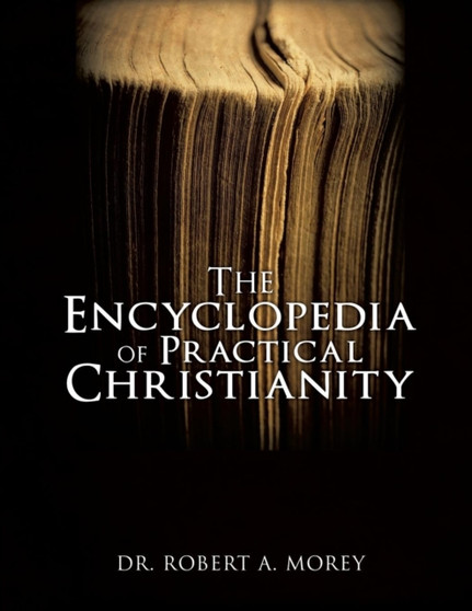 The Encyclopedia Of Practical Christianity