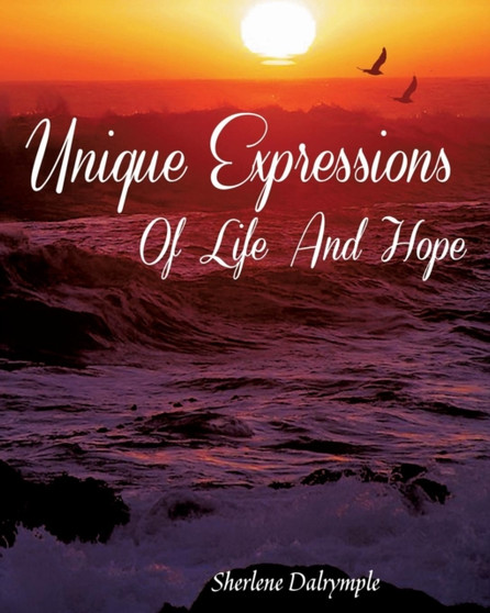 Unique Expressions of Life and Hope