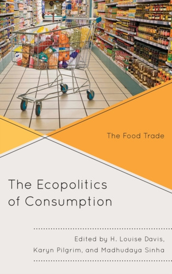 The Ecopolitics of Consumption : The Food Trade