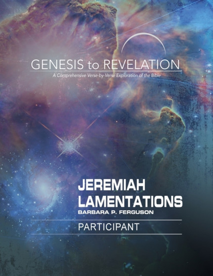 Genesis to Revelation: Jeremiah, Lamentations