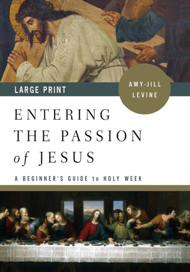 Entering the Passion of Jesus Large Print