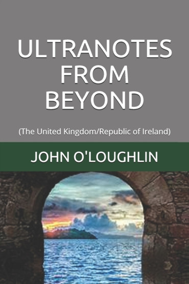 Ultranotes from Beyond : (The United Kingdom/Republic of Ireland)