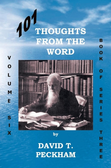 101 Thoughts from the Word : Volume Six Book of Series Three