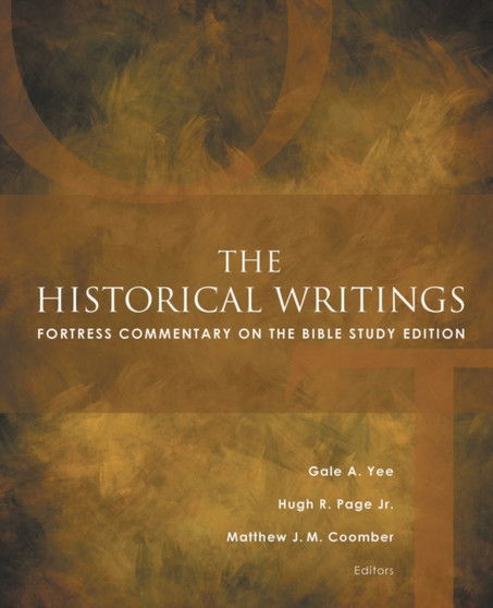 The Historical Writings : Fortress Commentary on the Bible Study Edition