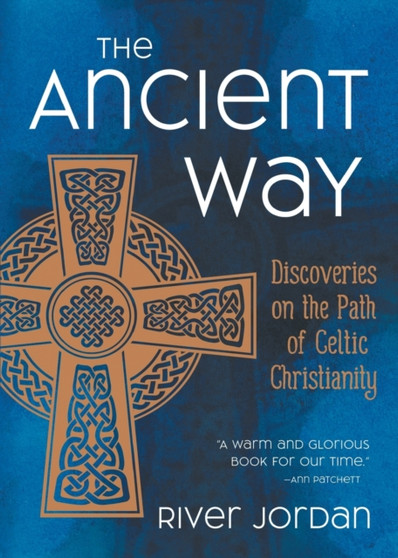 The Ancient Way : Discoveries on the Path of Celtic Christianity