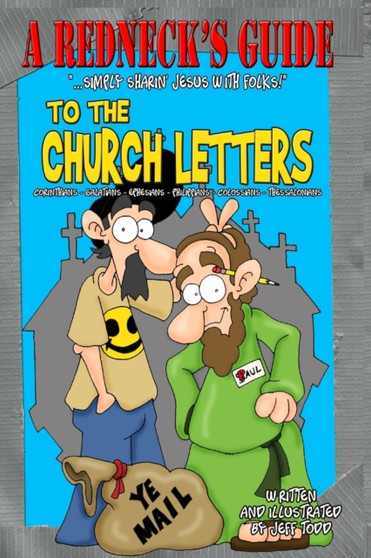 A Redneck's Guide To The Church Letters : The Complete Edition