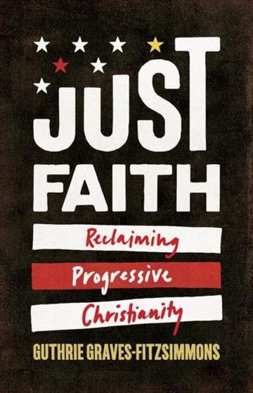 Just Faith : Reclaiming Progressive Christianity