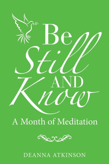 Be Still and Know : A Month of Meditation