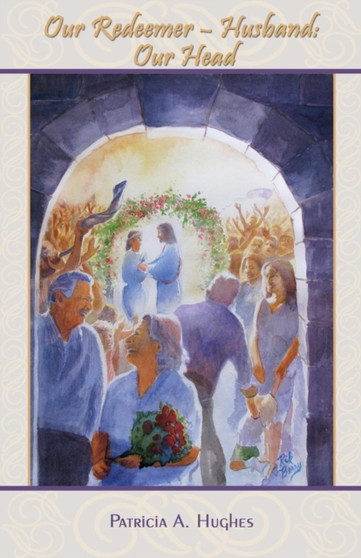 Our Redeemer-Husband : Our Head