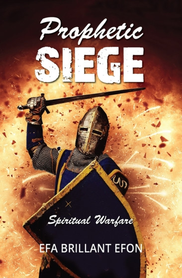 Prophetic Siege : Spiritual Warfare