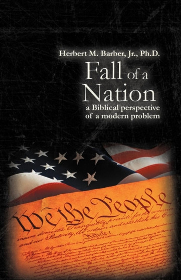 Fall of a Nation : a Biblical Perspective of a Modern Problem