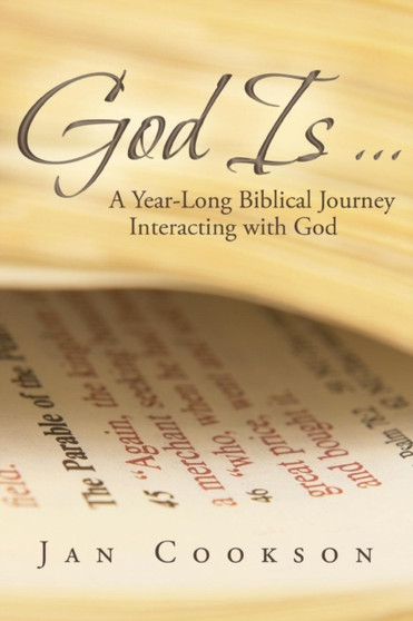 God Is ... : A Year-Long Biblical Journey Interacting with God