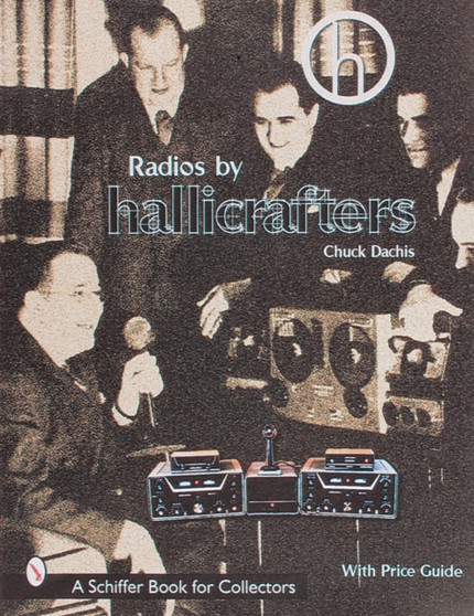 Radios by Hallicrafters (R) by Chuck Dachis - Paperback