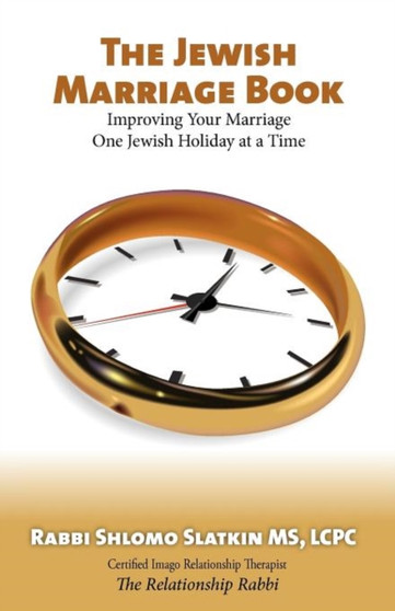 The Jewish Marriage Book : How to Improve Your Marriage One Jewish Holiday at a Time