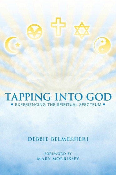 Tapping Into God : Experiencing the Spiritual Spectrum