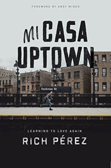 Mi Casa Uptown : Learning to Love Again