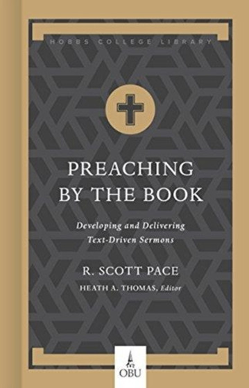 Preaching by the Book : Developing and Delivering Text-Driven Sermons
