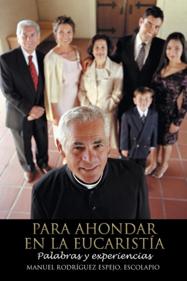 Para Ahondar En La Eucaristia : Palabras y Experiencias
