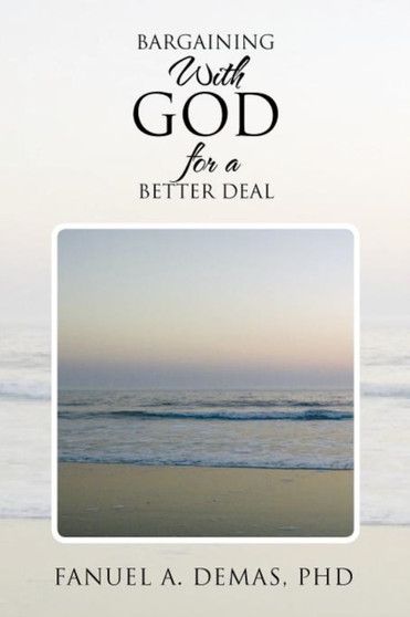 Bargaining With God for a Better Deal : Personalise Your Relationship With God To Leverage For More Blessings