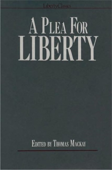 Plea for Liberty : An Argument Against Socialism & Socialistic Legislation