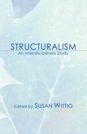 Structuralism : An Interdisciplinary Study